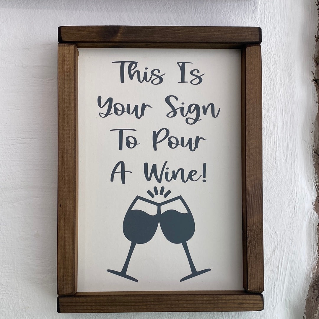 Pour A Wine Wooden Sign
