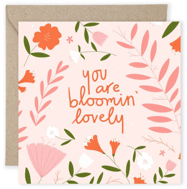 You Are Bloomin' Lovely Card