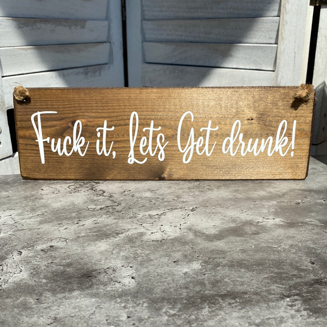 Lets Get Drunk Plaque