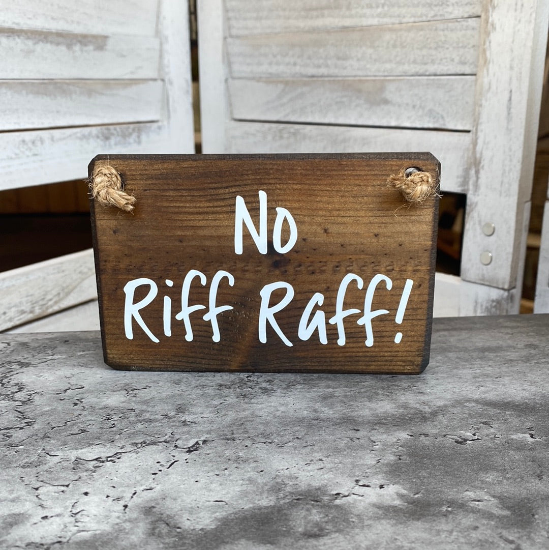 No Riff Raff Plaque