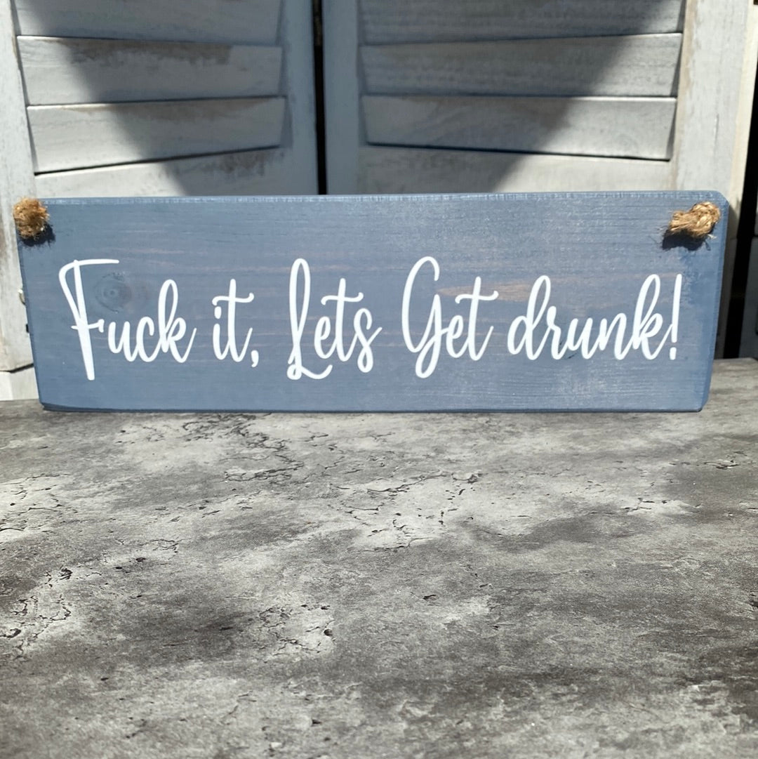 Lets Get Drunk Plaque